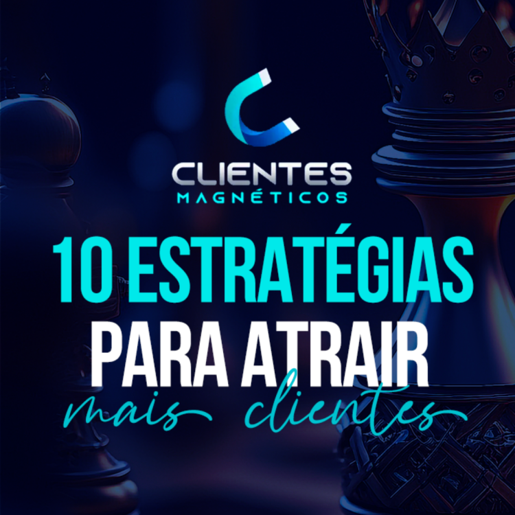 10 Estratégias para Atrair Mais Clientes – KAU Miranda