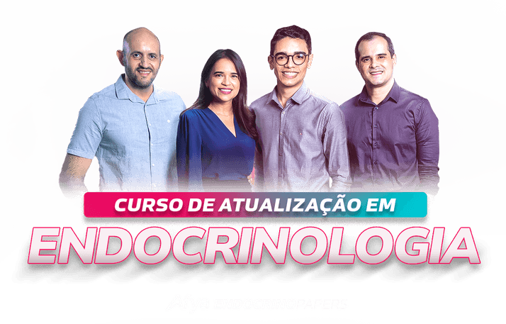Endocrinopapers Teem: Patricia Gadelha – Dr. Luciano Albuquerque – Dr. Erik Trovão
