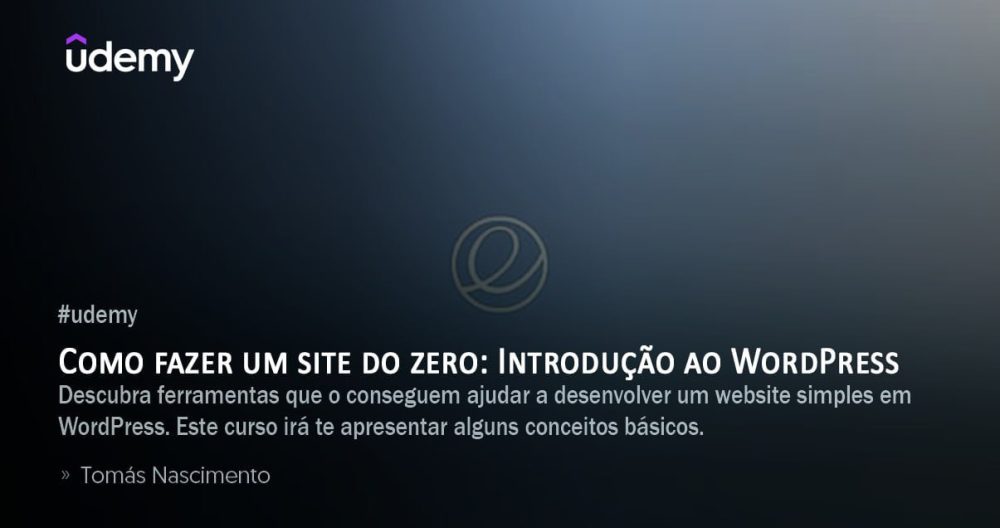 Capa do curso Introdução ao Wordpress – Tomás Nascimento
