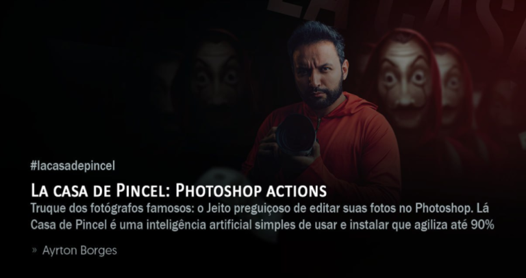 Capa do curso LA Casa de Pincel: Photoshop Actions – Ayrton Borges