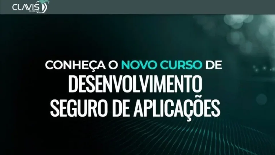 Capa do curso Desenvolvimento Seguro de Aplicações – Clavis