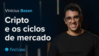 Cripto e os Ciclos de Mercado – Vinícius Bazan