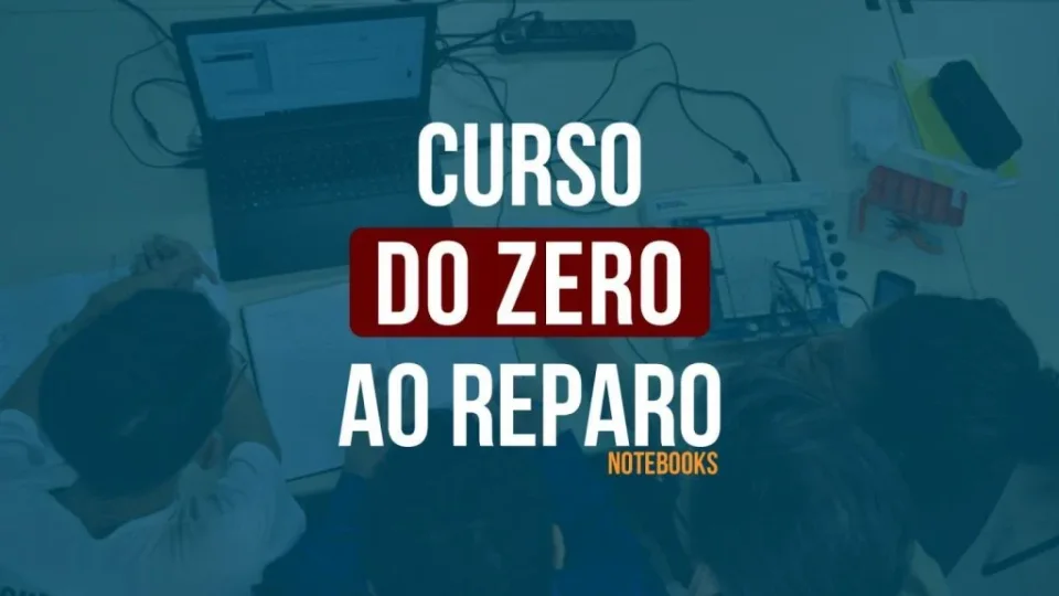 Capa do curso DO Zero ao Reparo – Laboratório dos Notebooks