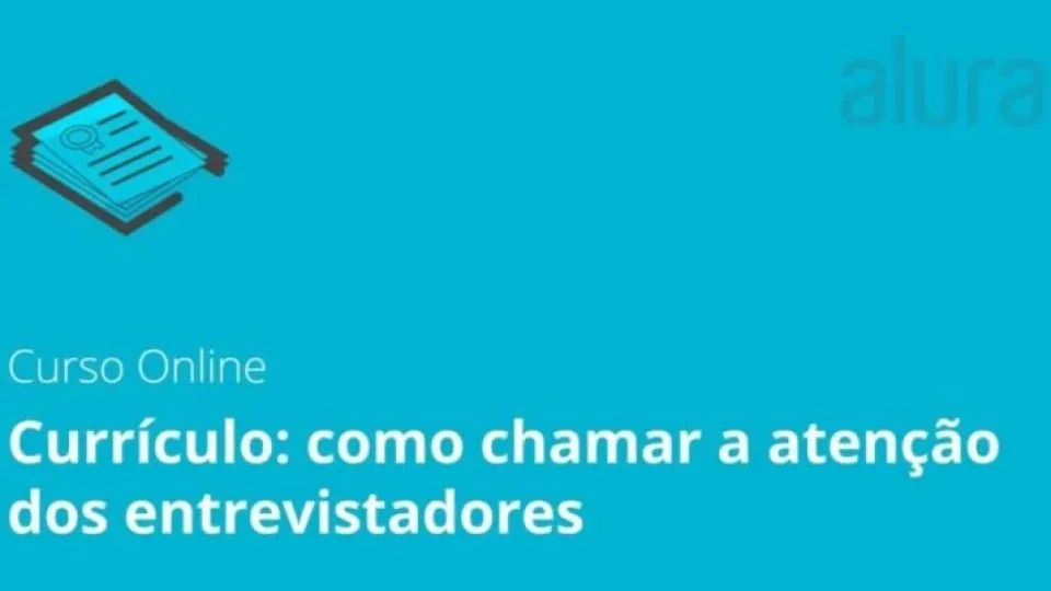 Capa do curso Currículo: Como Atrair Entrevistadores – Alura