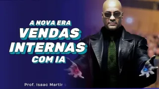 Vendas Internas com IA – Isaac Martins