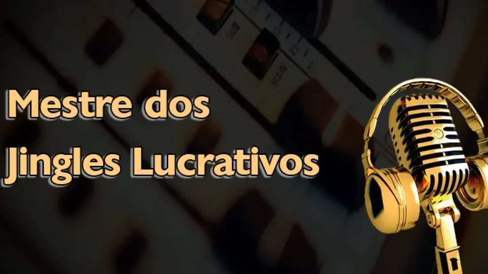Capa do curso Jingles Lucrativos – o Mestre das Vozes