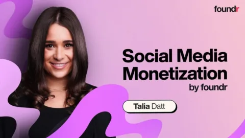 Social Media Monetization – Talia Datt | Foundr