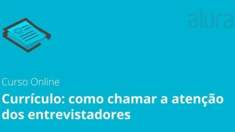 Currículo: Como Atrair Entrevistadores – Alura
