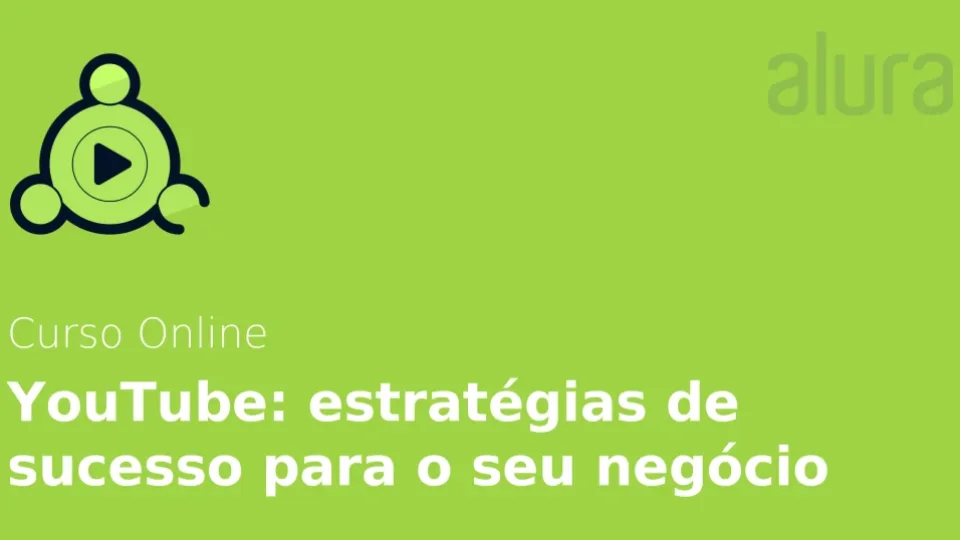 Capa do curso Estratégias de Sucesso Youtube – Alura