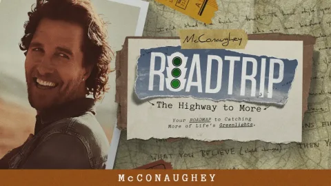 Roadtrip: THE Highway TO More – Matthew Mcconaughey
