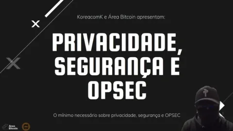 Bitcoin: Privacidade e Opsec – Korea com K