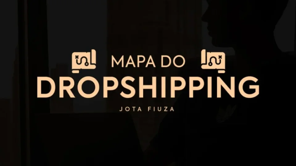 Capa do curso O Mapa do Dropshipping – Jota Fiúza